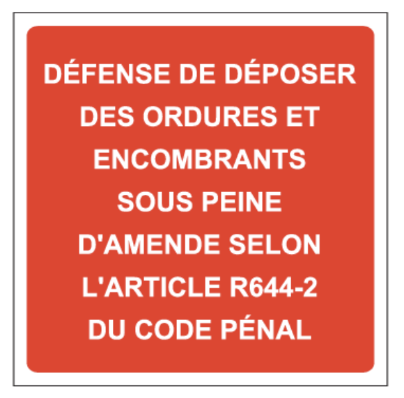 Panneau "Défense de déposer des ordures " 500 x 500 mm Classe 1