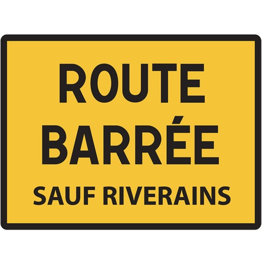 Panneau temporaire KC 'Route barrée sauf riverains'